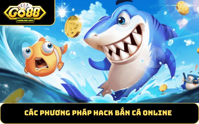 Các phương pháp hack bắn cá online