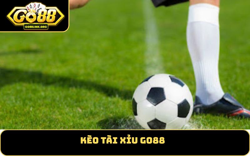 Kèo tài xỉu GO88