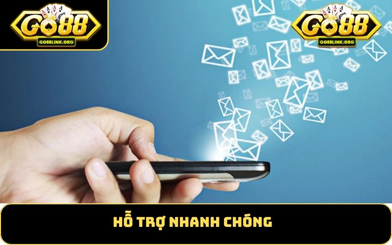 Hỗ trợ nhanh chóng