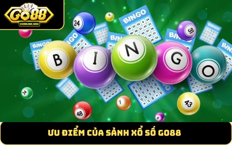 Ưu điểm của sảnh xổ số GO88