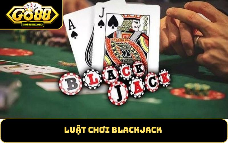 Luật Chơi Blackjack