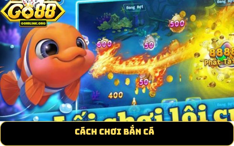 Cách chơi bắn cá