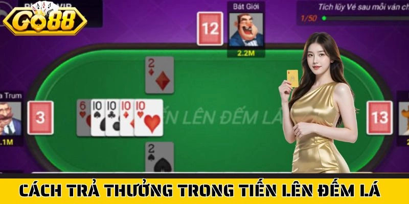 Cách trả thưởng trong Tiến Lên Đếm Lá